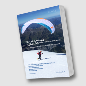Hike & Fly Guide Berner Oberland